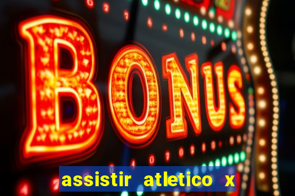 assistir atletico x botafogo futemax